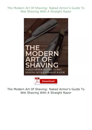 [READ]⚡PDF✔ The Modern Art Of Shaving: Naked Armor's Guide To Wet Shaving With A Straight Razor