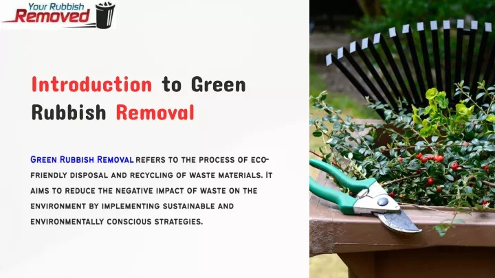 introduction to green rubbish removal