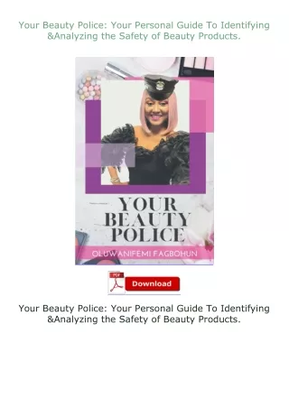 [PDF]❤READ⚡ Your Beauty Police: Your Personal Guide To Identifying & Analyzing the Safety of Beauty Products.