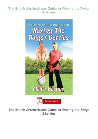 download⚡[EBOOK]❤ The British Aestheticians Guide to Waxing the Twigs & Berries