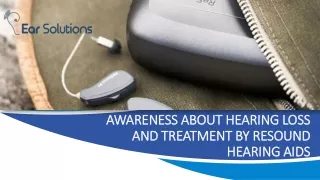Awareness about Hearing Loss and treatment by Resound Hearing Aids