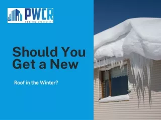Should You Get a New Roof in the Winter?