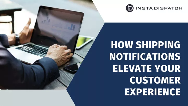 how shipping notifications elevate your customer