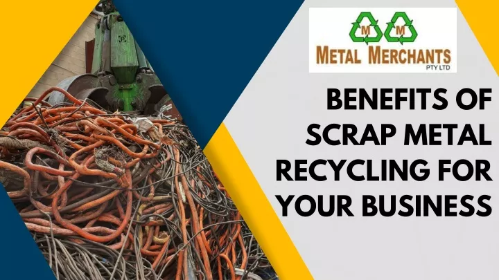 benefits of scrap metal recycling for your