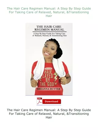 ❤PDF⚡ The Hair Care Regimen Manual: A Step By Step Guide For Taking Care of Relaxed, Natural, & Transitioning