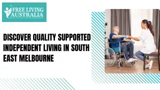 Discover quality Supported Independent Living in South East Melbourne.