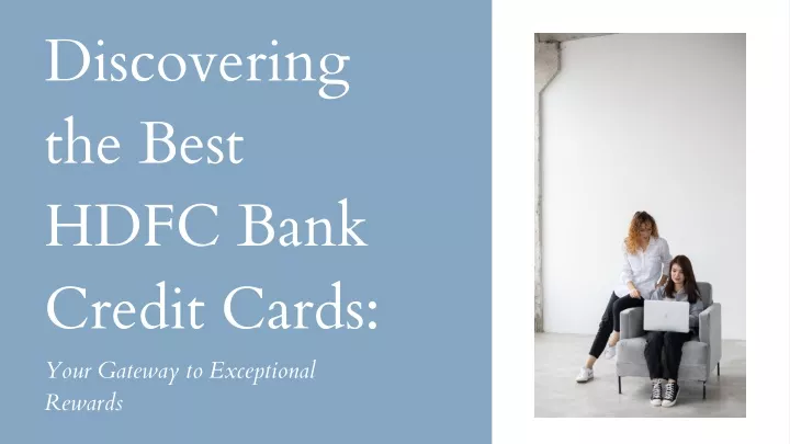 discovering the best hdfc bank credit cards your