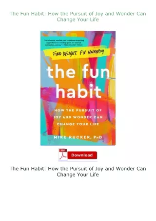 Download⚡ The Fun Habit: How the Pursuit of Joy and Wonder Can Change Your Life