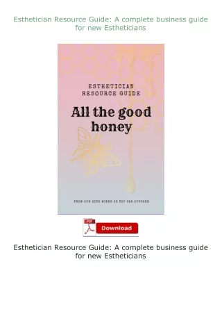 Download⚡ Esthetician Resource Guide: A complete business guide for new Estheticians