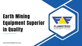 Earth Mining Equipment Superior in Quality