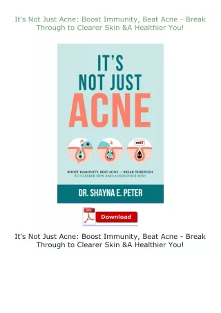 Download⚡(PDF)❤ It's Not Just Acne: Boost Immunity, Beat Acne - Break Through to Clearer Skin & A Healthier Yo