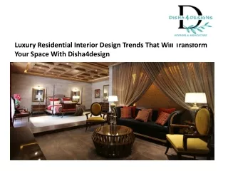 Luxury Residential Interior Design Trends That Will Transform Your Space With Di