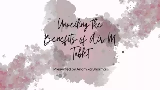 Unveiling the Benefits of Air-M Tablet