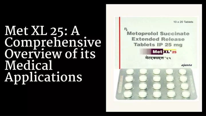 met xl 25 a comprehensive overview of its medical