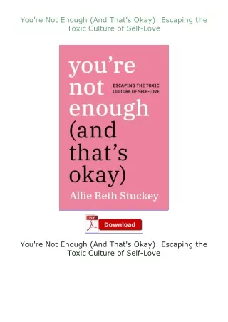 book❤[READ]✔ You're Not Enough (And That's Okay): Escaping the Toxic Culture of Self-Love