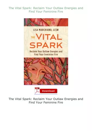 PDF✔Download❤ The Vital Spark: Reclaim Your Outlaw Energies and Find Your Feminine Fire