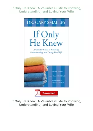 Ebook❤(download)⚡ If Only He Knew: A Valuable Guide to Knowing, Understanding, and Loving Your Wife