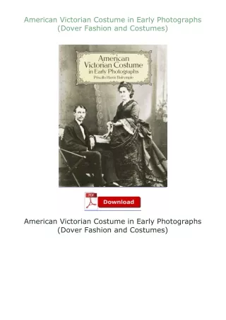 Download⚡PDF❤ American Victorian Costume in Early Photographs (Dover Fashion and Costumes)