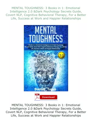 Download⚡ MENTAL TOUGHNESS: 3 Books in 1: Emotional Intelligence 2.0 & Dark Psychology Secrets Guide, Covert N