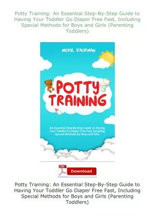 Download⚡(PDF)❤ Potty Training: An Essential Step-By-Step Guide to Having Your Toddler Go Diaper Free Fast, In