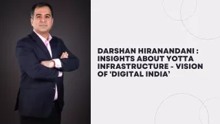 darshan hiranandani insights about yotta