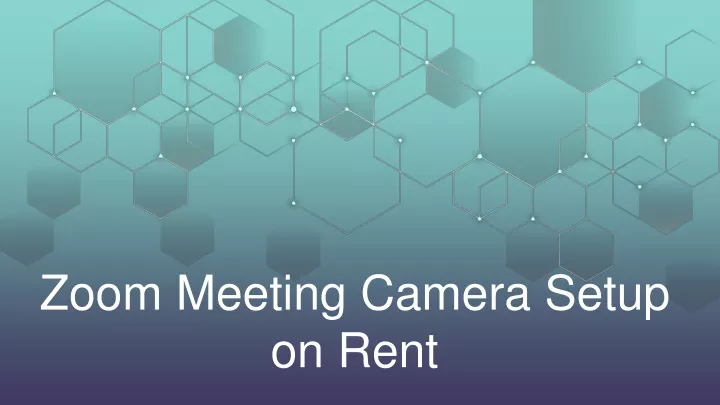 zoom meeting camera setup on rent