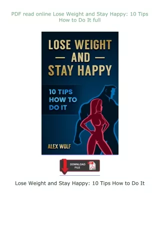 ⚡PDF⚡ read online Lose Weight and Stay Happy: 10 Tips How to Do It full