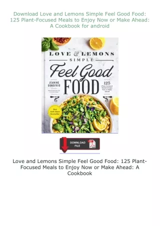 ❤Download❤ Love and Lemons Simple Feel Good Food: 125 Plant-Focused Meals to Enjoy Now or Make Ahead: A Cookbo