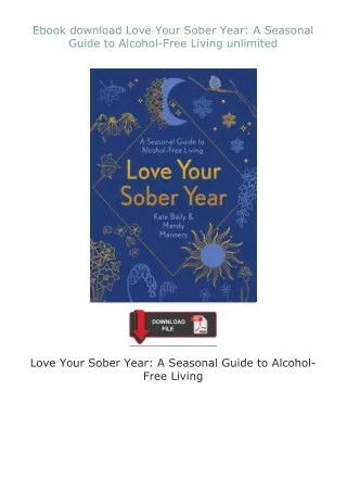 ❤Ebook❤ ⚡download⚡ Love Your Sober Year: A Seasonal Guide to Alcohol-Free Living unlimited