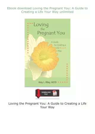 ❤Ebook❤ ⚡download⚡ Loving the Pregnant You: A Guide to Creating a Life Your Way unlimited
