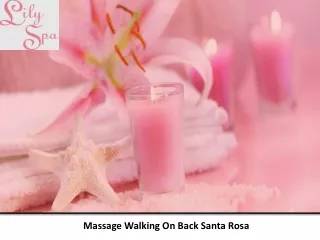 Massage Walking On Back Santa Rosa - Lily Spa