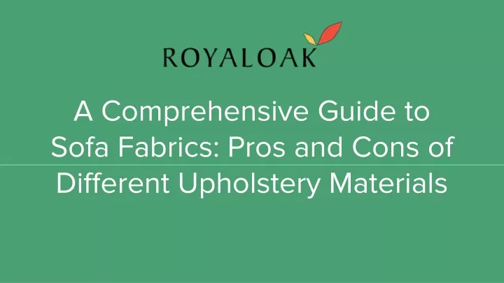 a comprehensive guide to sofa fabrics pros and cons of different upholstery materials