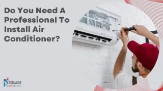 Do You Need A Professional To Install Air Conditioner?