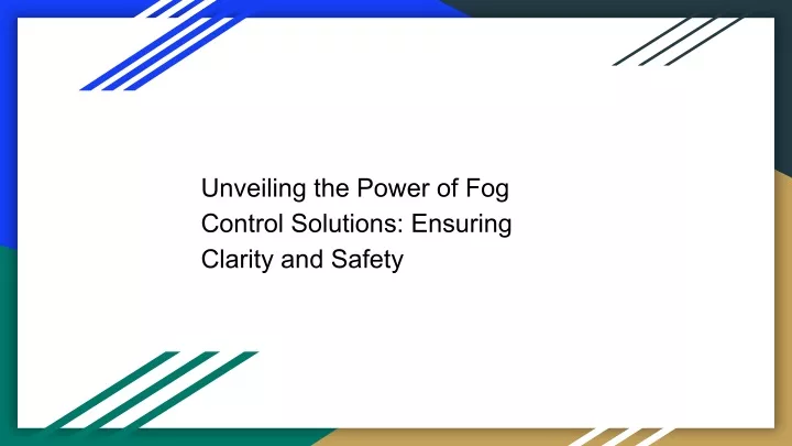 unveiling the power of fog control solutions