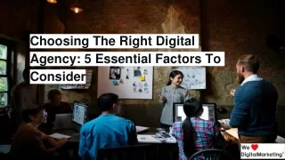 Choosing The Right Digital Agency 5 Essential Factors To Consider
