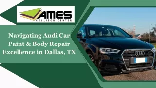 Navigating Audi Car Paint & Body Repair Excellence in Dallas, TX