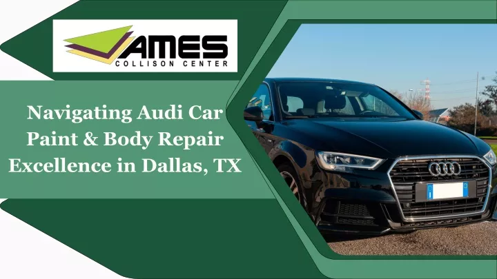 navigating audi car paint body repair excellence