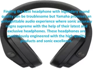 Discover Lifelike Sound with Yamaha Headphones