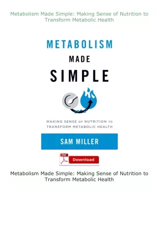 Pdf⚡(read✔online) Metabolism Made Simple: Making Sense of Nutrition to Transform Metabolic Health