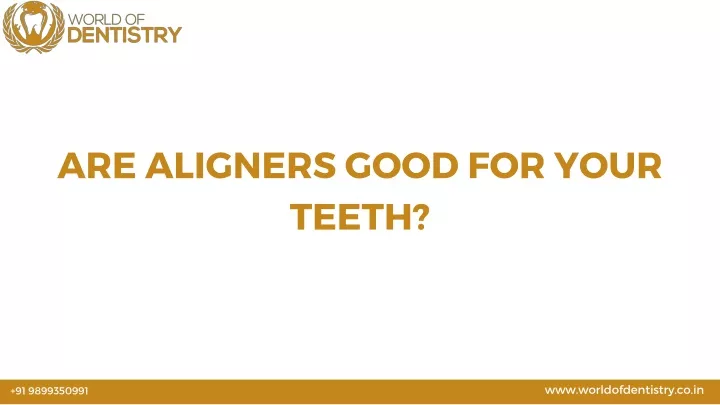 are aligners good for your teeth