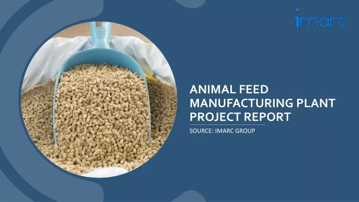 animal feed manufacturing plant project report