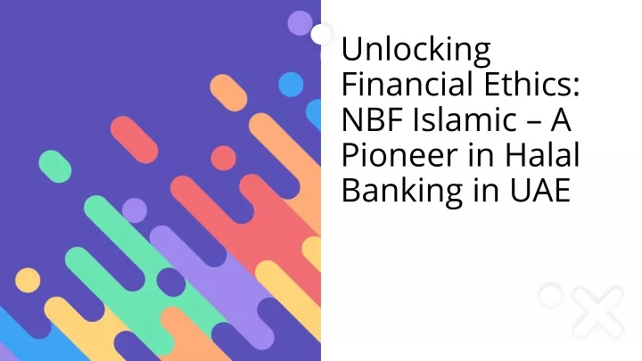 unlocking financial ethics nbf islamic a pioneer in halal banking in uae