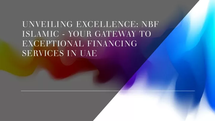 unveiling excellence nbf islamic your gateway to exceptional financing services in uae