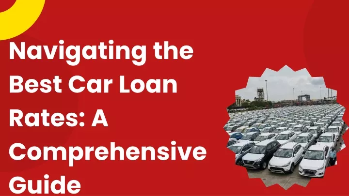 navigating the best car loan rates