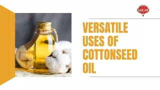 Versatile Uses of Cottonseed Oil
