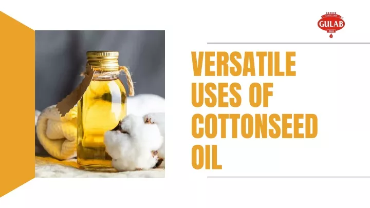 versatile uses of cottonseed oil