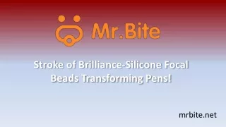 Stroke of Brilliance-Silicone Focal Beads Transforming Pens!
