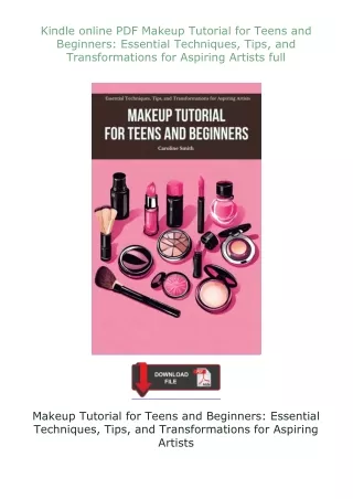 Kindle✔ online ⚡PDF⚡ Makeup Tutorial for Teens and Beginners: Essential Techniques, Tips, and Transformations