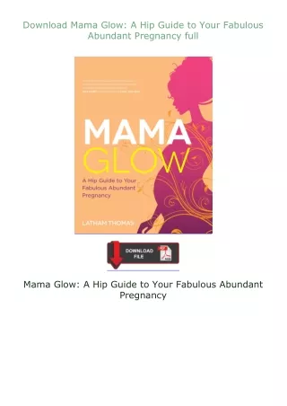 ❤Download❤ Mama Glow: A Hip Guide to Your Fabulous Abundant Pregnancy full