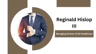 Reginald Hislop III Managing Partner of H2 Healthcare